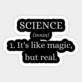 Science It's Like Magic But Real - Funny Quotes Sticker